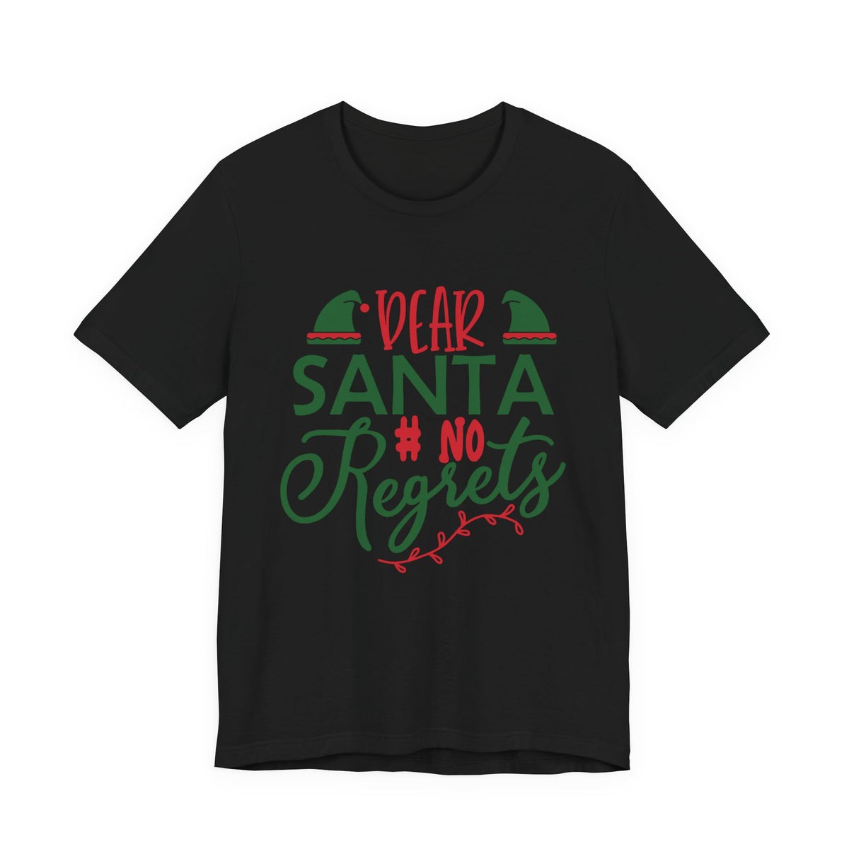 Dear Santa, No Regrets Tee