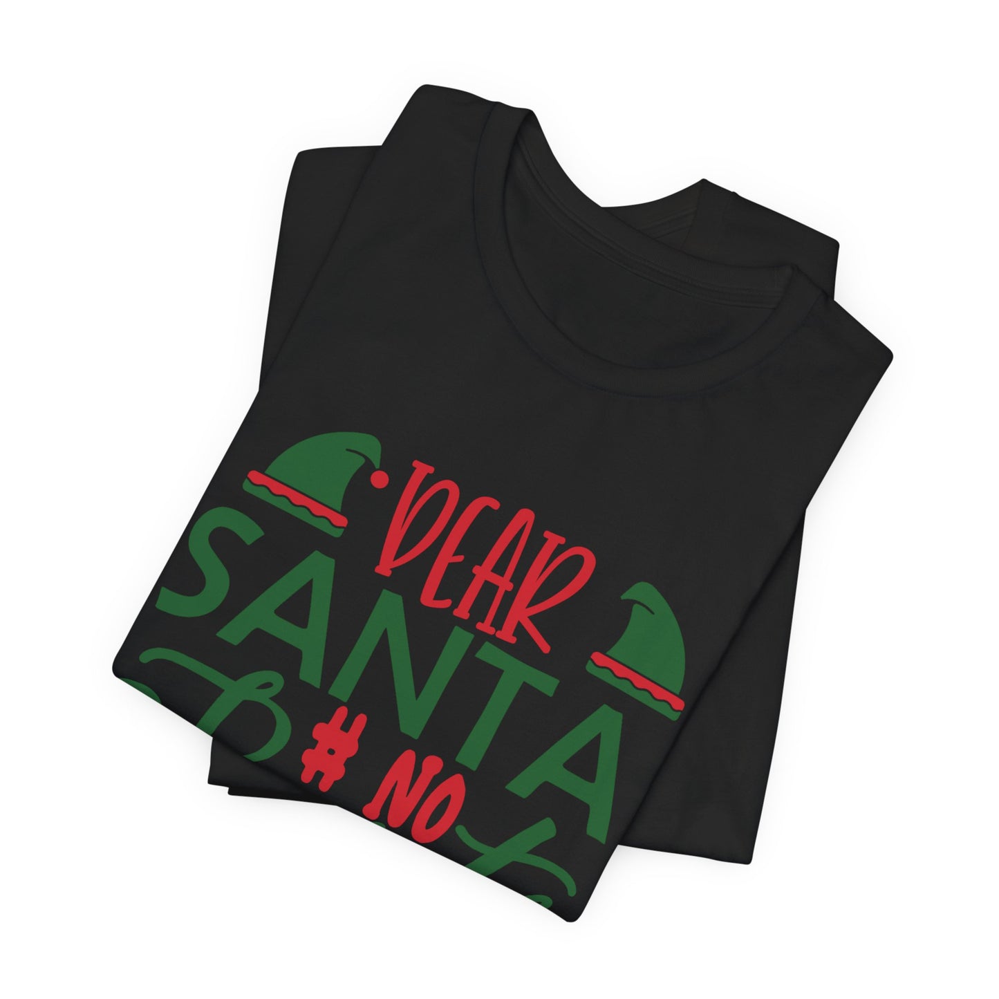 Dear Santa, No Regrets Tee