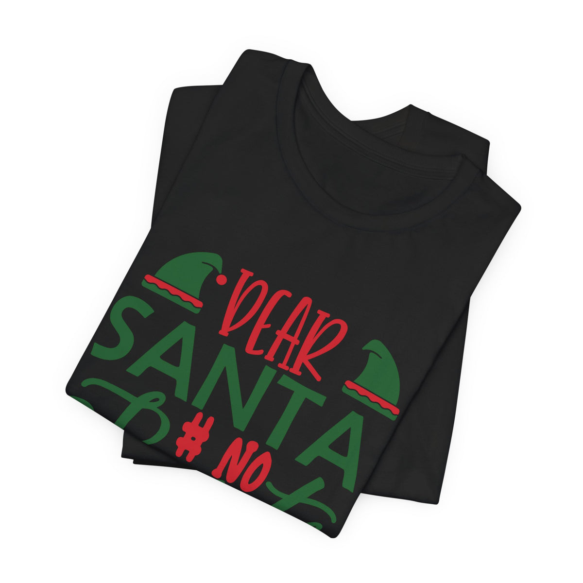 Dear Santa, No Regrets Tee