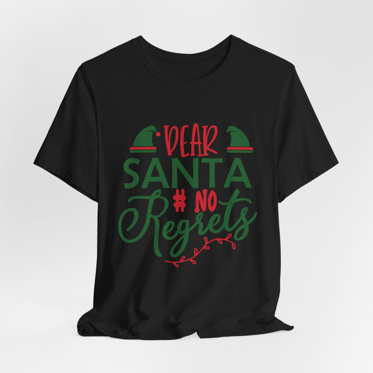 Dear Santa, No Regrets Tee