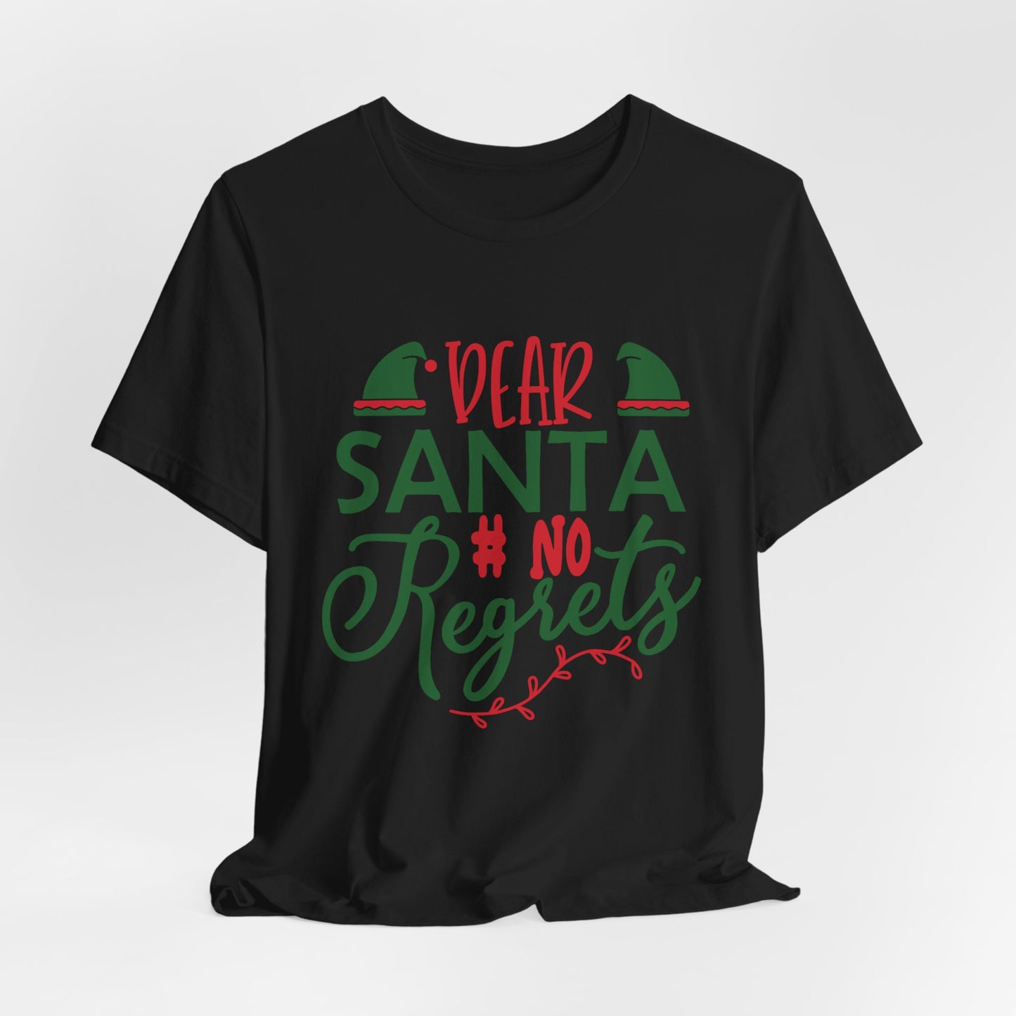 Dear Santa, No Regrets Tee