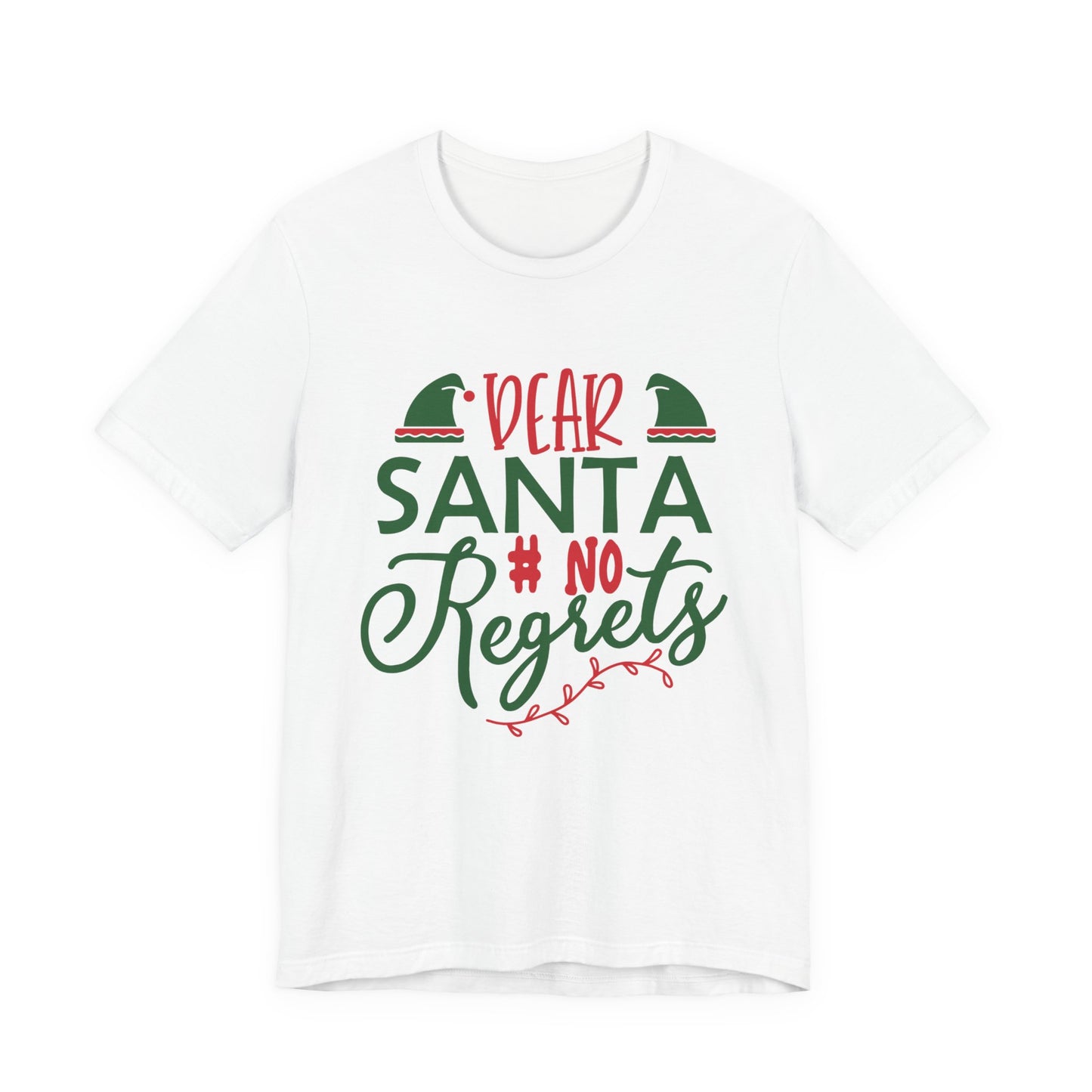 Dear Santa, No Regrets Tee